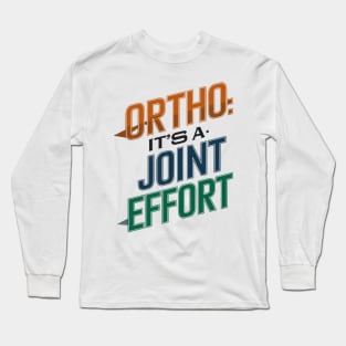 Ortho It's A Joint Effort Long Sleeve T-Shirt